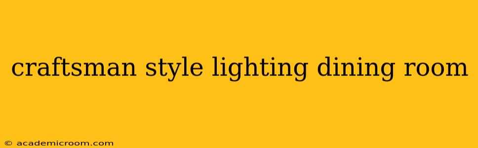 craftsman style lighting dining room