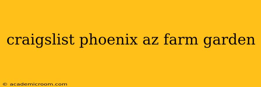 craigslist phoenix az farm garden