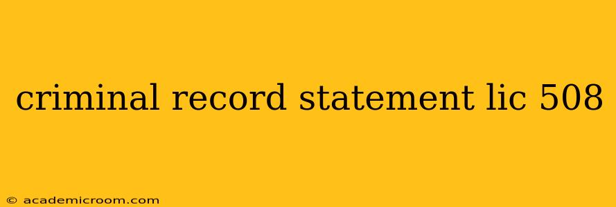 criminal record statement lic 508