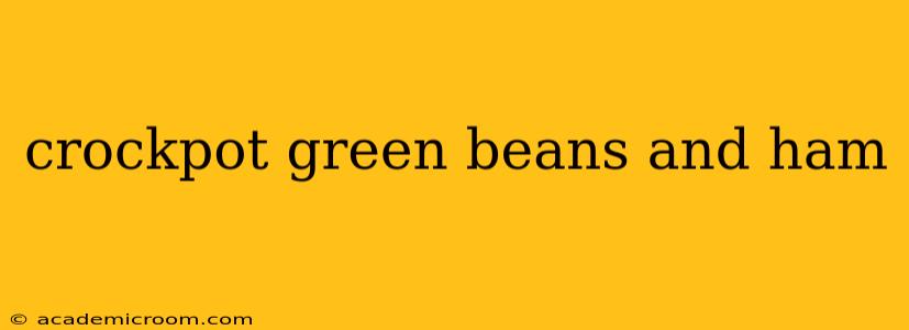 crockpot green beans and ham
