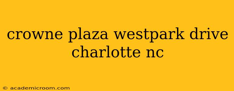 crowne plaza westpark drive charlotte nc