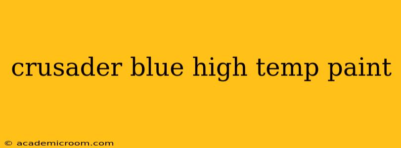 crusader blue high temp paint