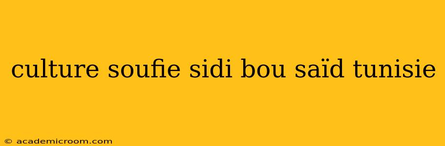 culture soufie sidi bou saïd tunisie