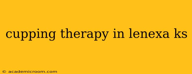 cupping therapy in lenexa ks