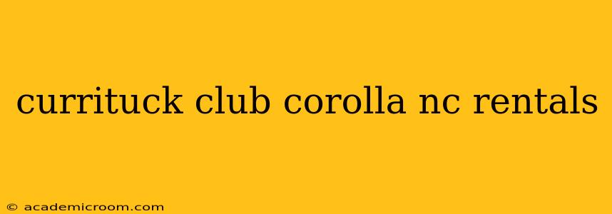 currituck club corolla nc rentals