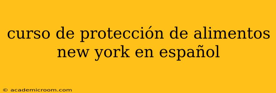 curso de protección de alimentos new york en español