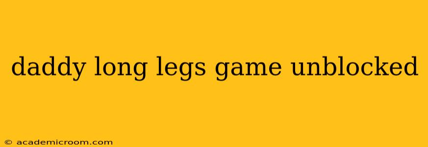 daddy long legs game unblocked