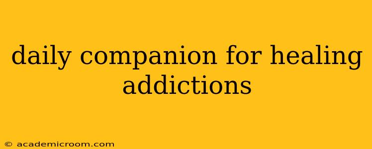 daily companion for healing addictions