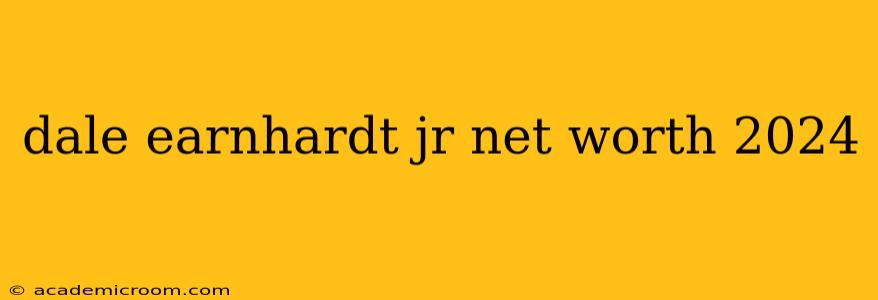 dale earnhardt jr net worth 2024