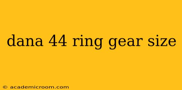 dana 44 ring gear size