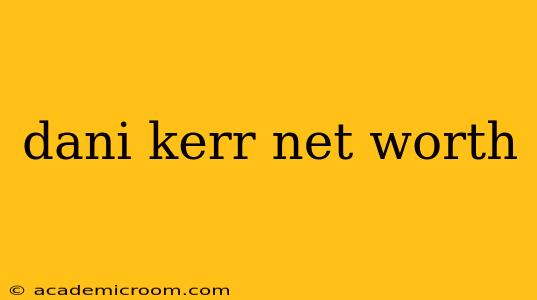 dani kerr net worth