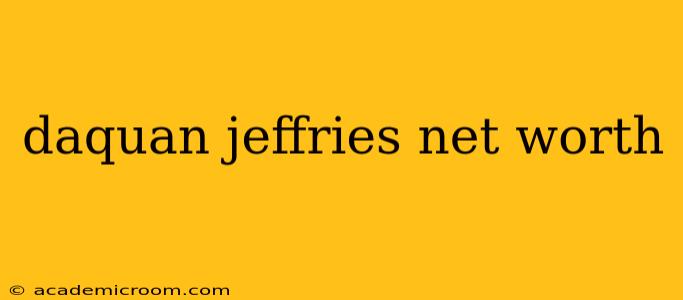 daquan jeffries net worth