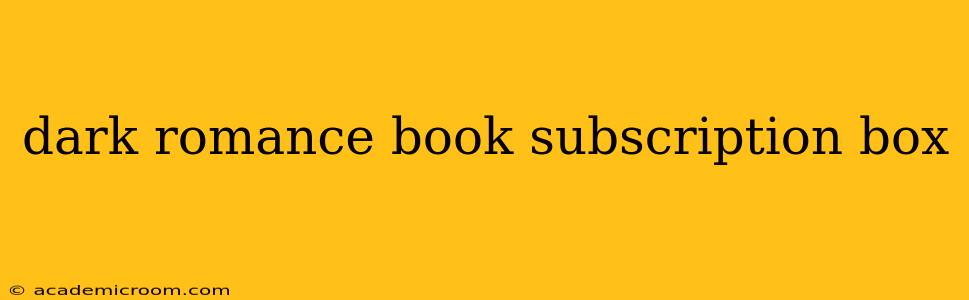 dark romance book subscription box