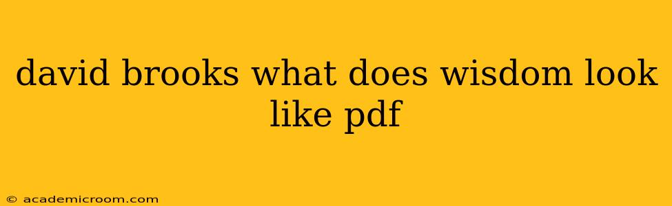 david brooks what does wisdom look like pdf