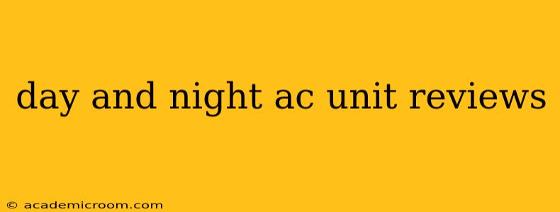 day and night ac unit reviews