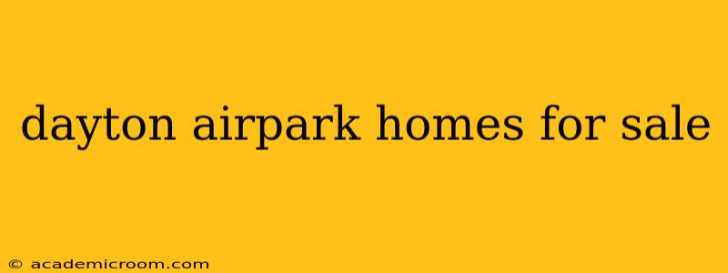 dayton airpark homes for sale
