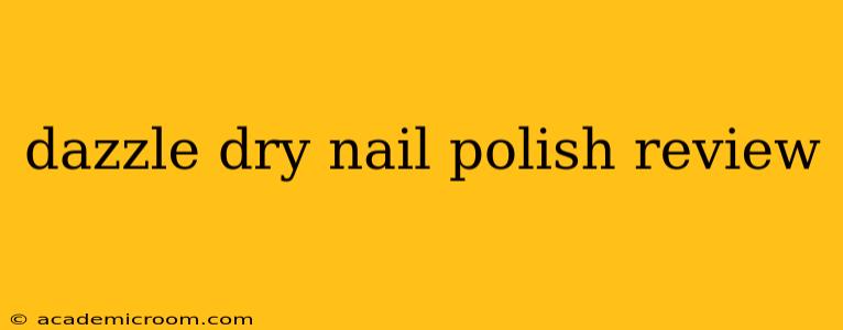 dazzle dry nail polish review