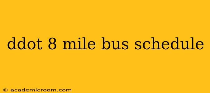 ddot 8 mile bus schedule
