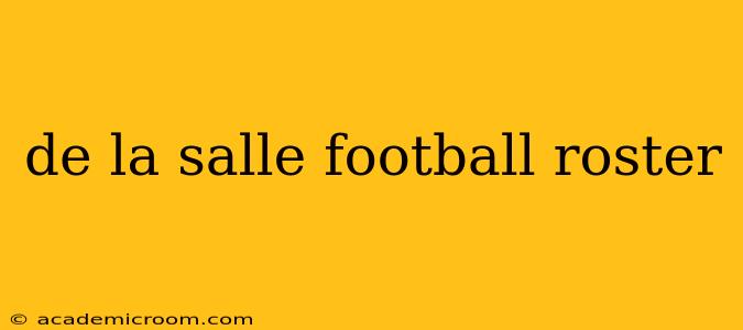 de la salle football roster