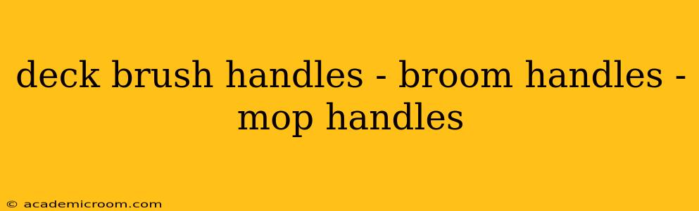 deck brush handles - broom handles - mop handles