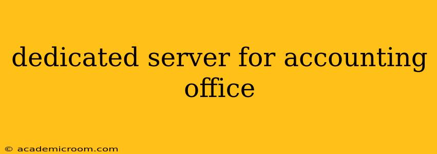 dedicated server for accounting office