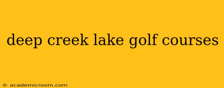 deep creek lake golf courses