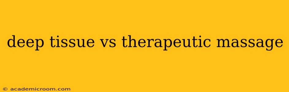 deep tissue vs therapeutic massage