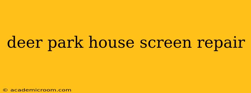 deer park house screen repair