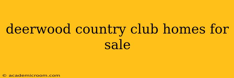 deerwood country club homes for sale