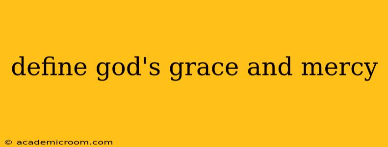 define god's grace and mercy