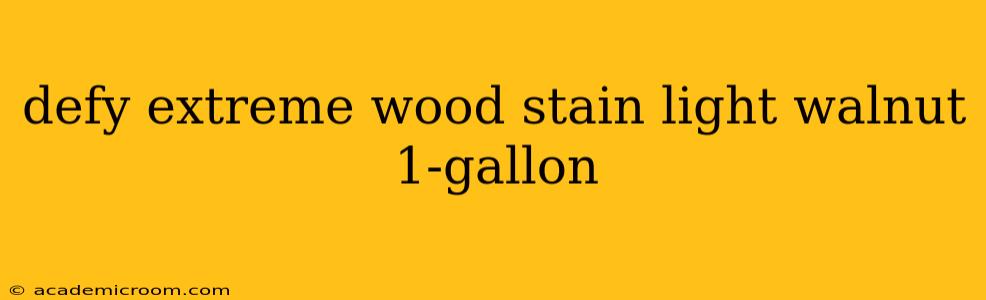 defy extreme wood stain light walnut 1-gallon