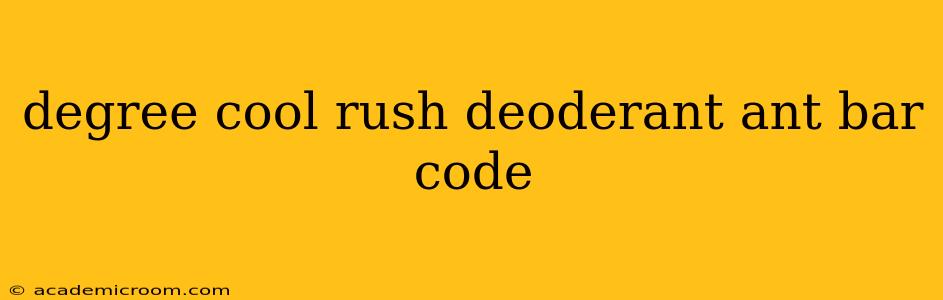 degree cool rush deoderant ant bar code