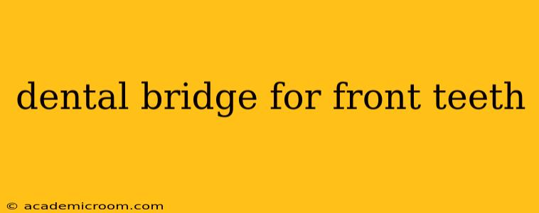 dental bridge for front teeth