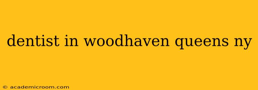 dentist in woodhaven queens ny