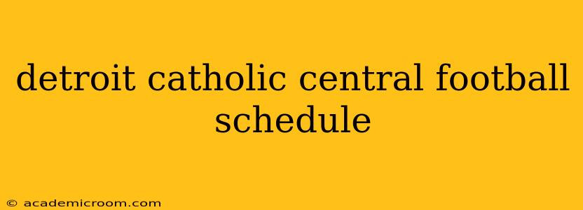 detroit catholic central football schedule