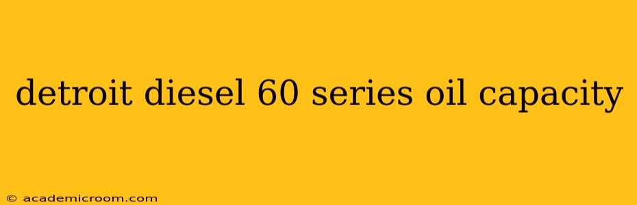 detroit diesel 60 series oil capacity