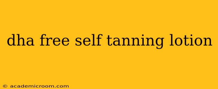 dha free self tanning lotion