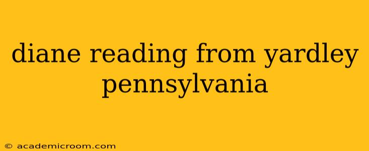 diane reading from yardley pennsylvania