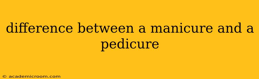 difference between a manicure and a pedicure