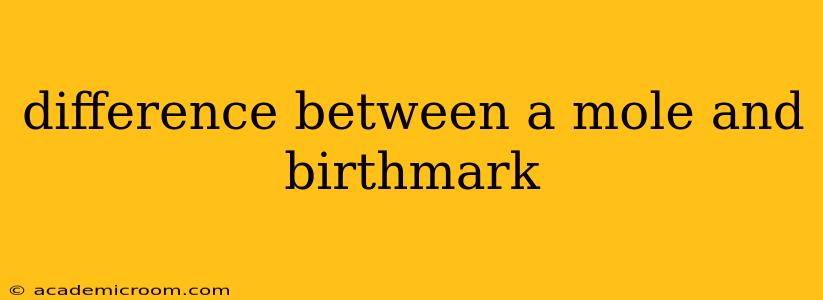 difference between a mole and birthmark