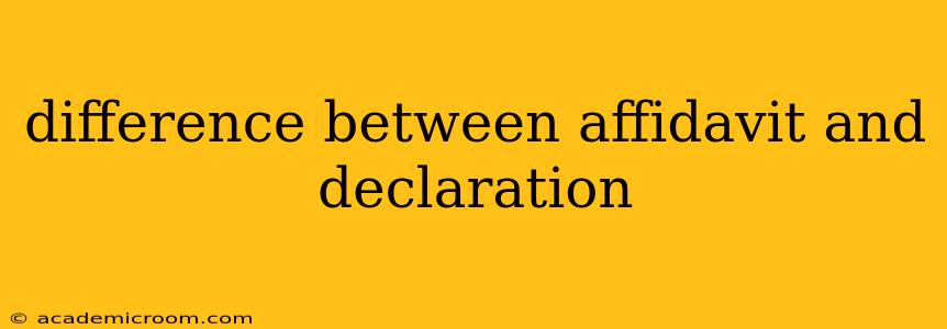 difference between affidavit and declaration