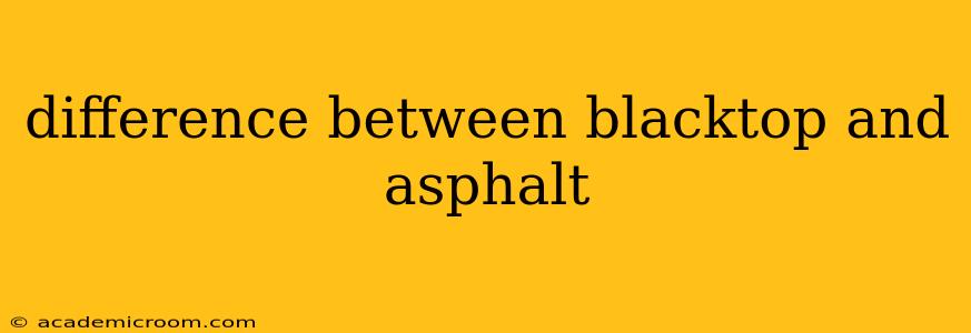 difference between blacktop and asphalt