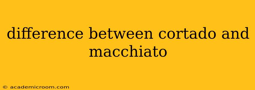 difference between cortado and macchiato