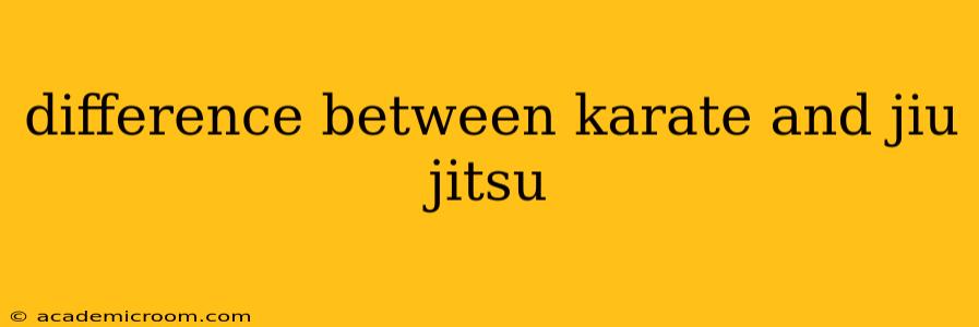 difference between karate and jiu jitsu
