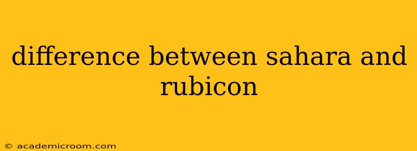 difference between sahara and rubicon