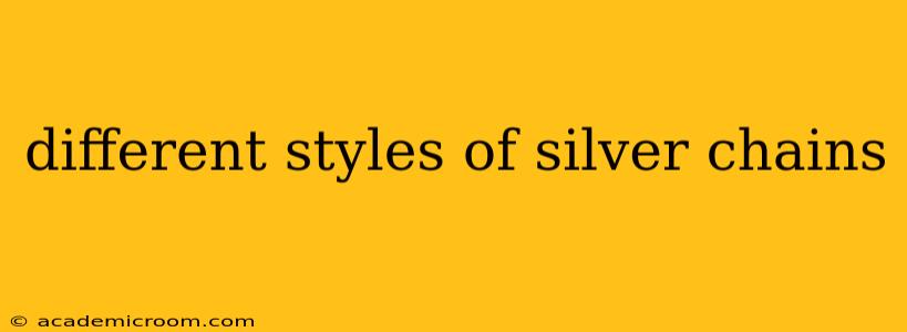 different styles of silver chains
