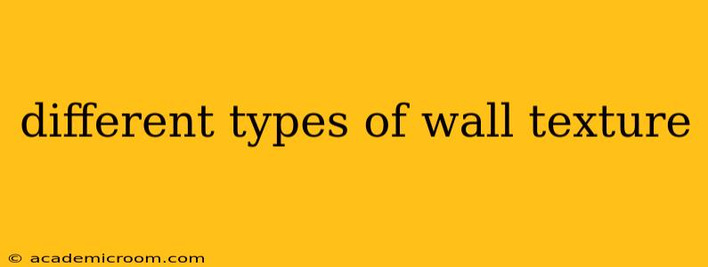 different types of wall texture