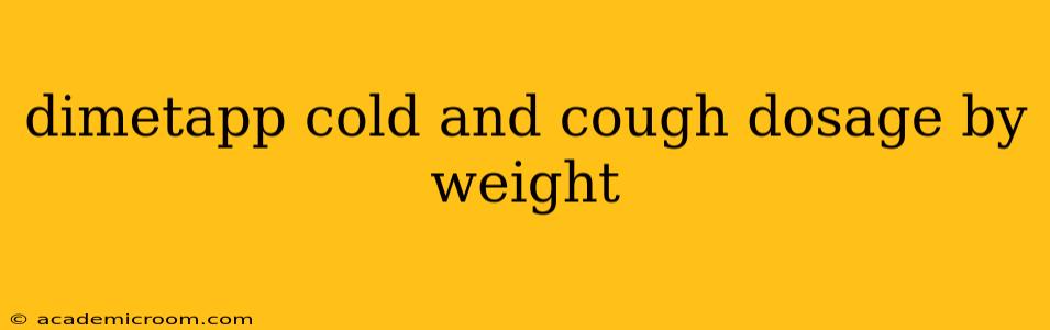 dimetapp cold and cough dosage by weight