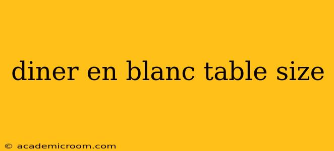 diner en blanc table size