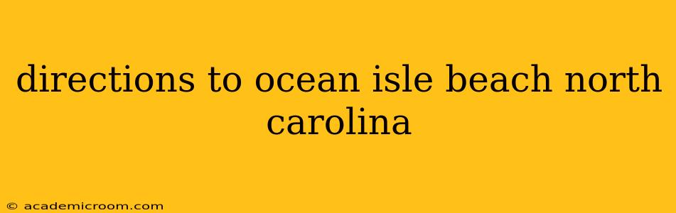 directions to ocean isle beach north carolina